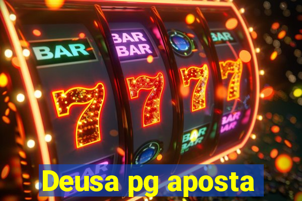 Deusa pg aposta